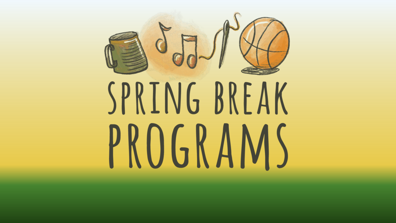 Spring Break Programs- Registration is open!