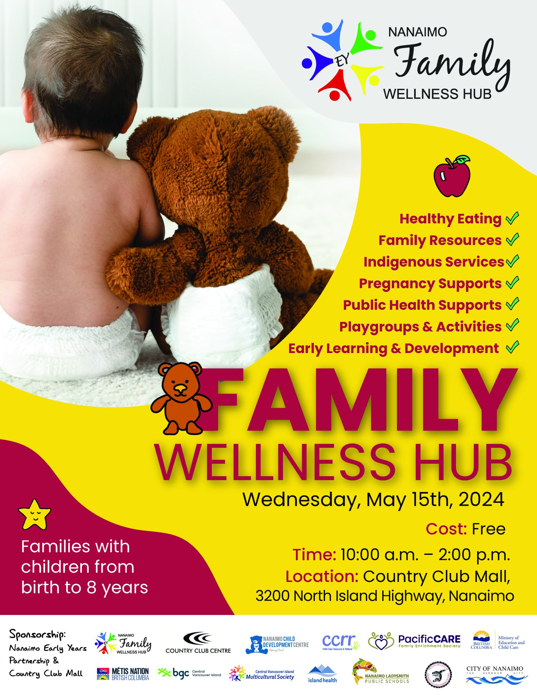"Nanaimo Family Wellness Hub - Wednesday, May 15th, 2024"
Image of a baby in a diaper, sat up and facing away from the camera with a teddy bear in a diaper facing the same direction. "Cost: Free, Time: 10:00AM - 2:00PM, Location: Country Club Mall, 3200 North Island Highway, Nanaimo. Families with children from birth to 8 years"
