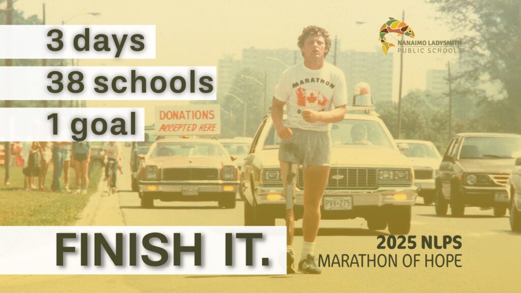 "3 Days, 38 Schools, 1goal - FINISH IT. 2025 NLPS Marathon of Hope" Image of Terry Fox running in the background