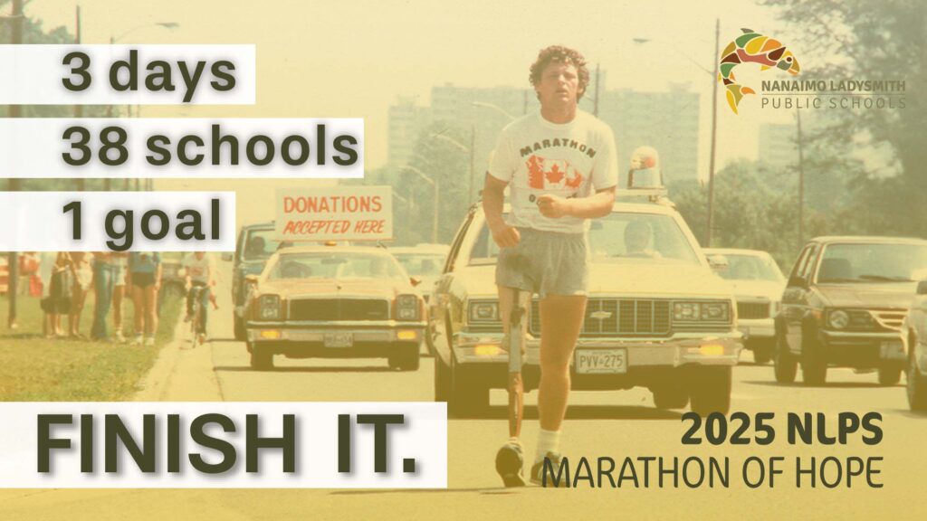 "3 Days, 38 Schools, 1goal - FINISH IT. 2025 NLPS Marathon of Hope" Image of Terry Fox running in the background